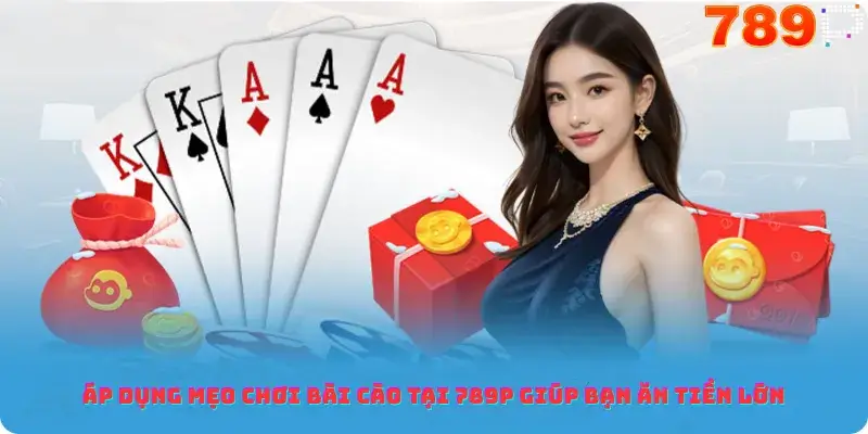 Áp Dụng Mẹo Chơi Bài Cào Tại 789p Giúp Bạn Ăn Tiền Lớn
