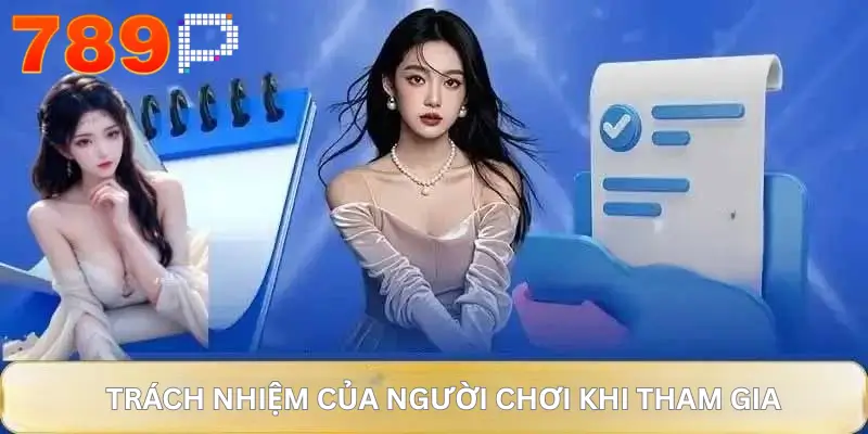 Trách nhiệm của người chơi khi tham gia